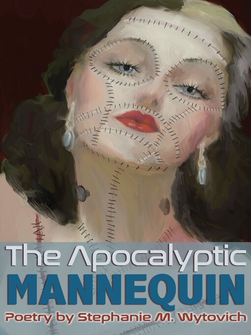 Title details for The Apocalyptic Mannequin by Stephanie M. Wytovich - Available